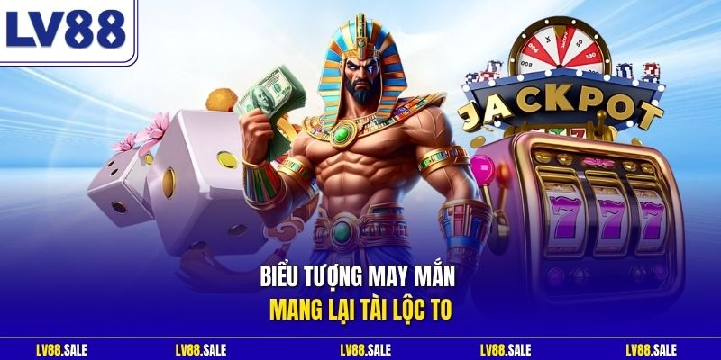 Biểu tượng may mắn mang lại tài lộc to