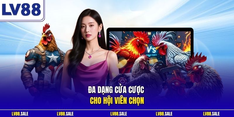 Đa dạng cửa cược cho hội viên chọn