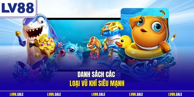 Danh sách các loại vũ khí siêu mạnh