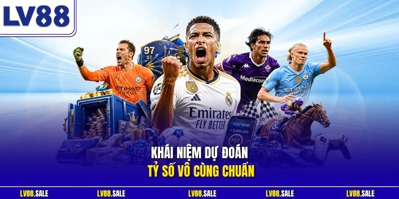 Khái niệm dự đoán tỷ số vô cùng chuẩn