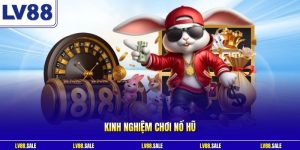 Kinh nghiệm chơi nổ hũ